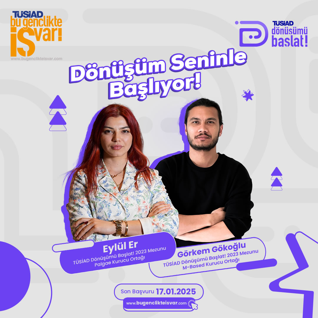 TÜSİAD Bu Gençlikte İŞ Var! 2024-2025 Dönemi Başlıyor