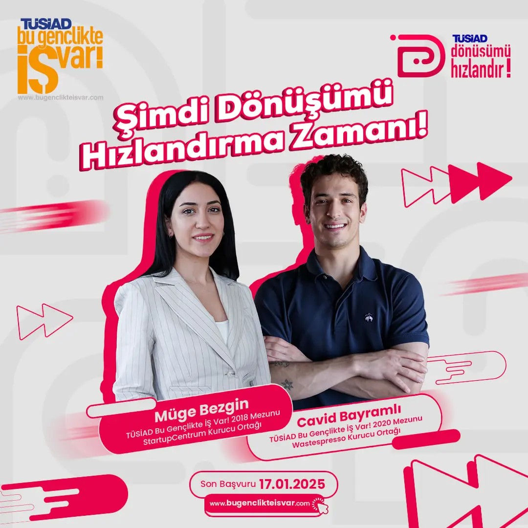 TÜSİAD Bu Gençlikte İŞ Var! 2024-2025 Dönemi Başlıyor