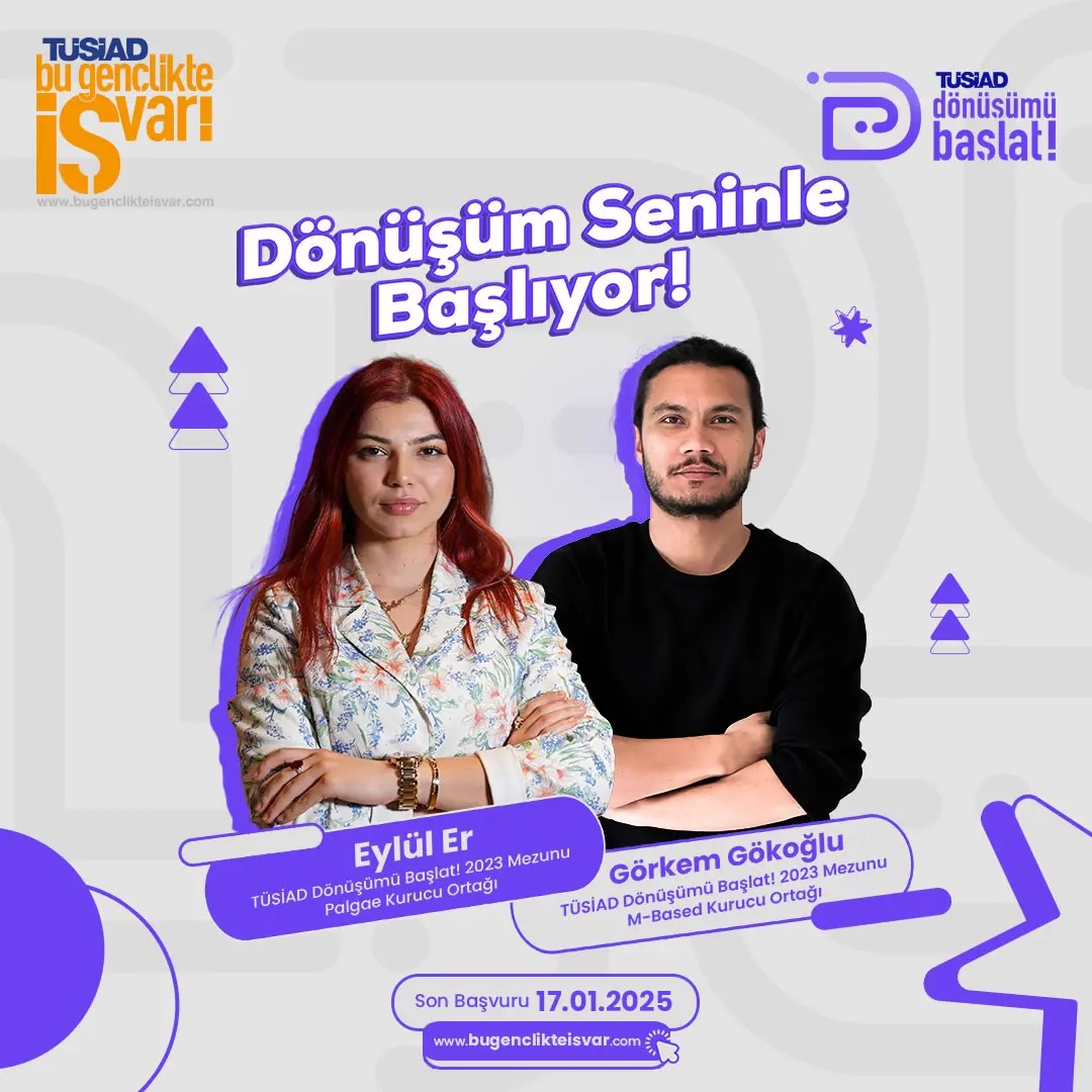 TÜSİAD Bu Gençlikte İŞ Var! 2024-2025 Dönemi Başlıyor